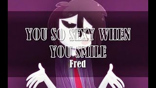 FNAFHS | You so Sexy when you smile