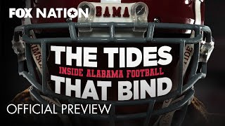 Behind the Scenes with Alabama Football | The Tides That Bind Trailer | Fox Nation