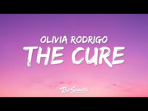 Olivia Rodrigo - the cure (Lyrics)
