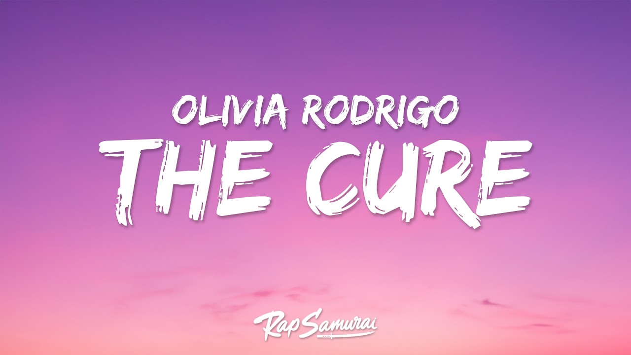 Olivia Rodrigo - the cure (Lyrics)