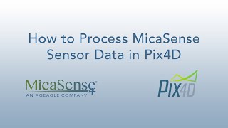 How to Process MicaSense Sensor Data in Pix4D