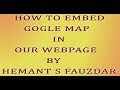 How to Embed google map in webpage By HSF
