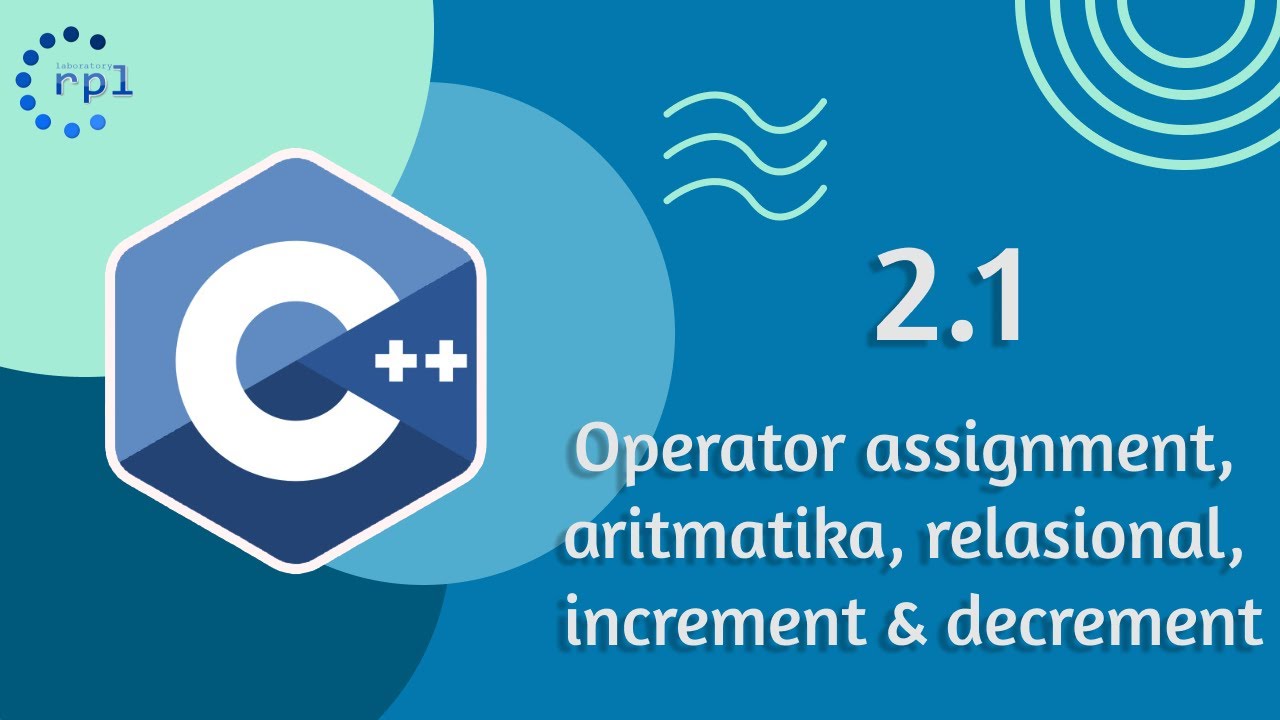 Algoritma dan Pemrograman | C++ Dasar | 2.1. Operator Bagian 1 - YouTube