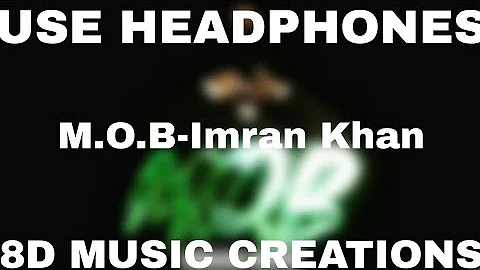 Imran Khan - M.O.B ( Extreme Bass Boosted & 8D Audio ) New Song