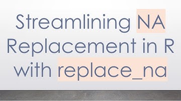 Streamlining NA Replacement in R with replace_na