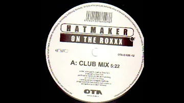 Hatmaker - On The Roxxx (Club Mix) 2005