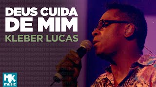 Kleber Lucas | Deus Cuida De Mim - DVD Propósito (Ao Vivo)