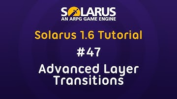 Solarus 1.6 Tutorial [en] - #47: Advanced layer transitions