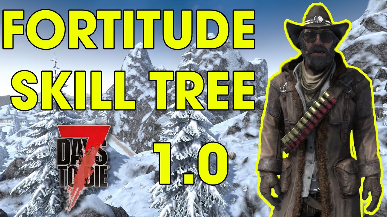 Fortitude Skill Tree | Quick Tips | 7 Days to Die 1.0