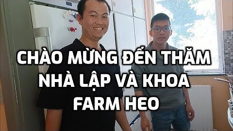 Tập 34 - Chào Mừng Đến Thăm Nhà Lập Và Khoa Farm Heo - Thực Tập Hưởng Lương Đan Mạch