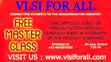 FREE MASTER CLASS - IMPORTANT INTERVIEW TOPICS OF VERILOG & SYSTEM VERILOG ASKED RECENTLY IN VLSI