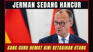 Jerman Sedang Menuju Kehancuran — Dulu Sok Paling Hemat, Sekarang Ketagihan Utang 