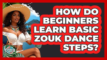 How Do Beginners Learn Basic Zouk Dance Steps? - The Caribbean Expert