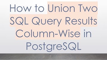 How to Union Two SQL Query Results Column-Wise in PostgreSQL