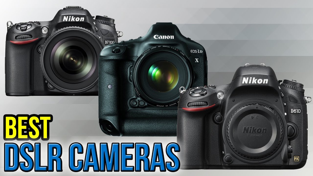 8 Best DSLR Cameras 2017