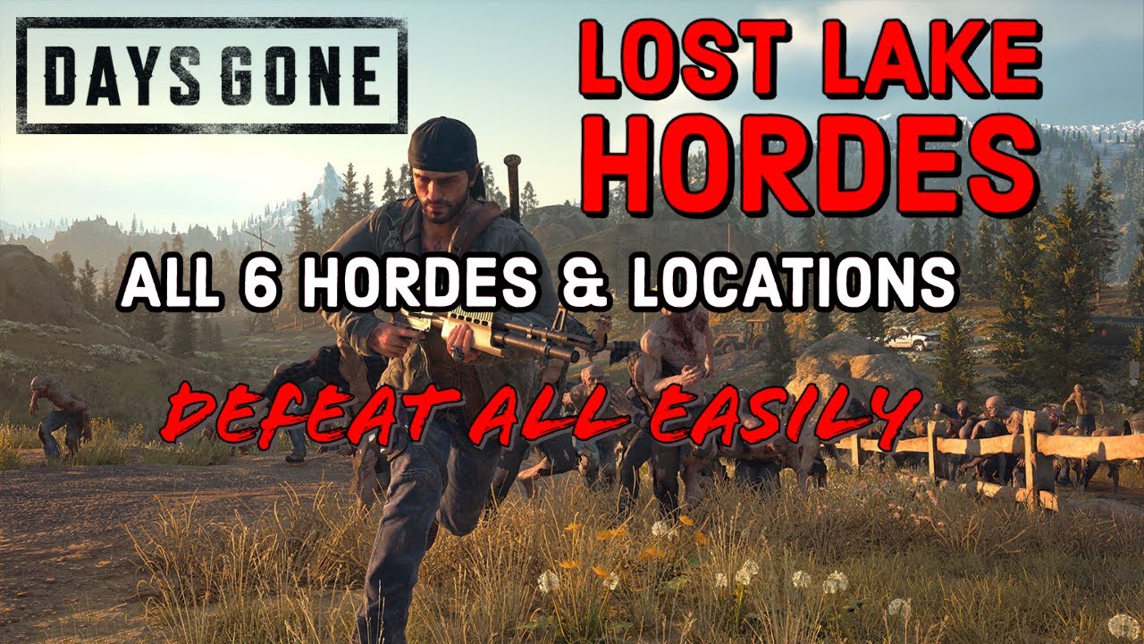 Days Gone All 6 Lost Lake Hordes Locations & Destroy All (Easy Way
