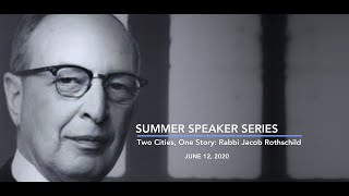 Summer History Talks -  Two Cities, One Story: Rabbi Jacob Rothschild
