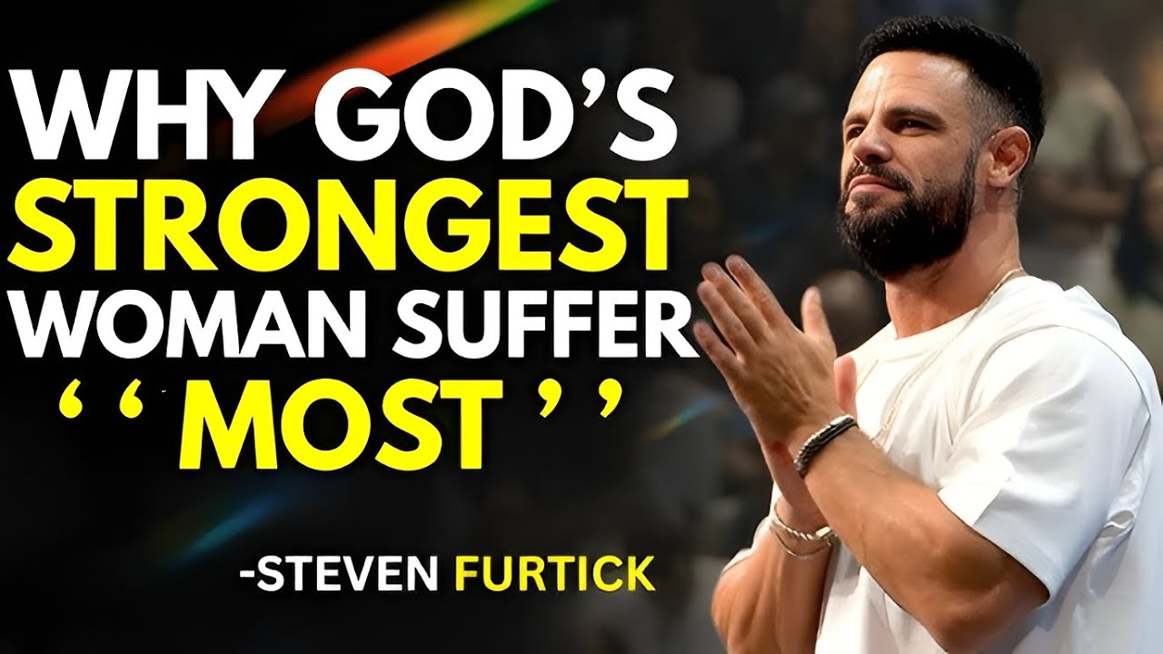 "Why God’s Strongest Women Suffer the Most | STEVEN FURTICK Motivational Speech