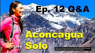 Climbing Aconcagua Solo  Why I Turned Around  Part 12 of 12