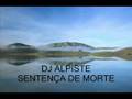 DJ ALPISTE- SENTENÇA DE MORTE