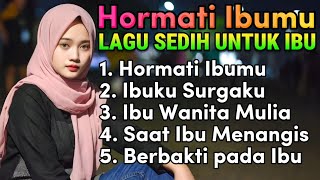 Hormati Ibumu 😇 LAGU SEDIH UNTUK IBU | SLOWROCK MALAYSIA & POP MELAYU MINANG TERBARU ENAK DIDENGAR