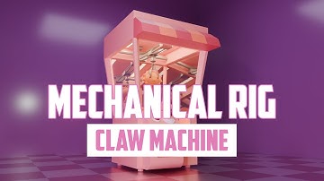 Mechanical Rig in Blender | Claw Machine
