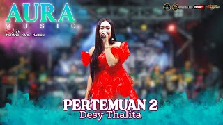 PERTEMUAN2 // DESSY THALITA || AURA MUSIC || DHEHAN PRO