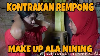 KONTRAKAN REMPONG EPISODE 29 II MAKE UP ALA NINING