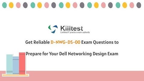 Get Reliable D-NWG-DS-00 Exam Questions to Prepare for Your Dell Networking Design Exam