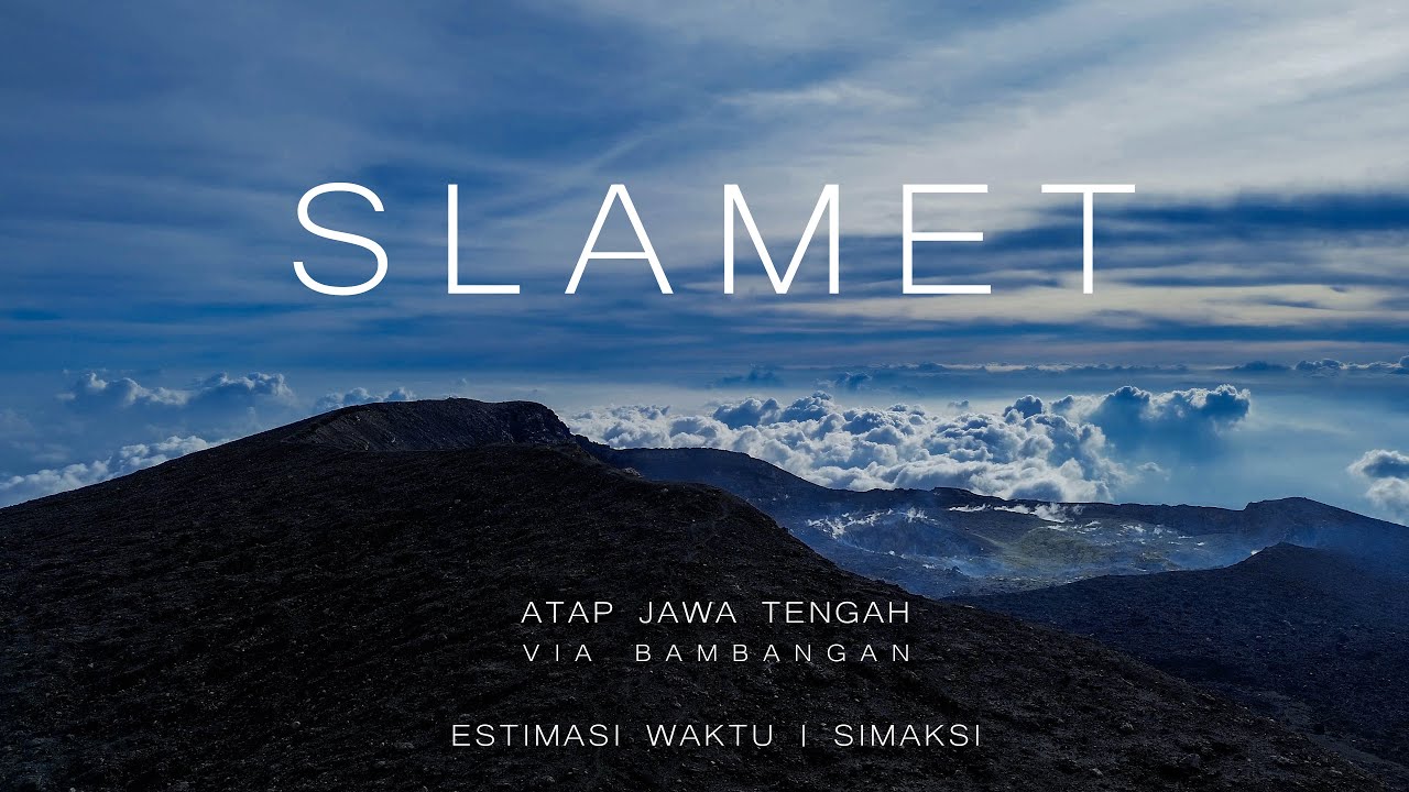 PENDAKIAN GUNUNG SLAMET VIA BAMBANGAN || ATAP JAWA TENGAH