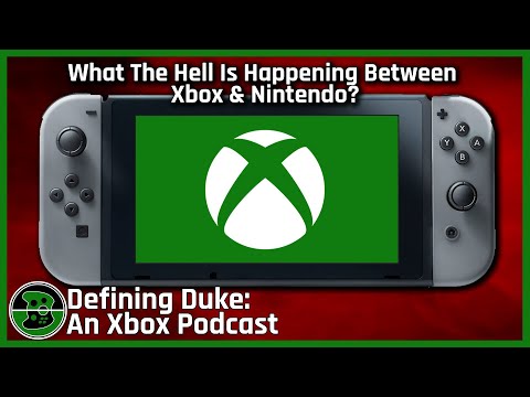 What The Hell Is Happening Between Xbox & Nintendo? ​| Defining Duke: An Xbox Podcast, Episode 16