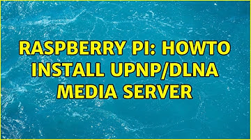 Raspberry Pi: Howto install UPnP/DLNA media server