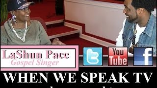 Gospel Singer, LaShun Pace Interview on When We Speak