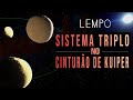 Lempo - Raro Sistema Triplo no Cinturão de Kuiper (Profundezas do Sistema Solar)
