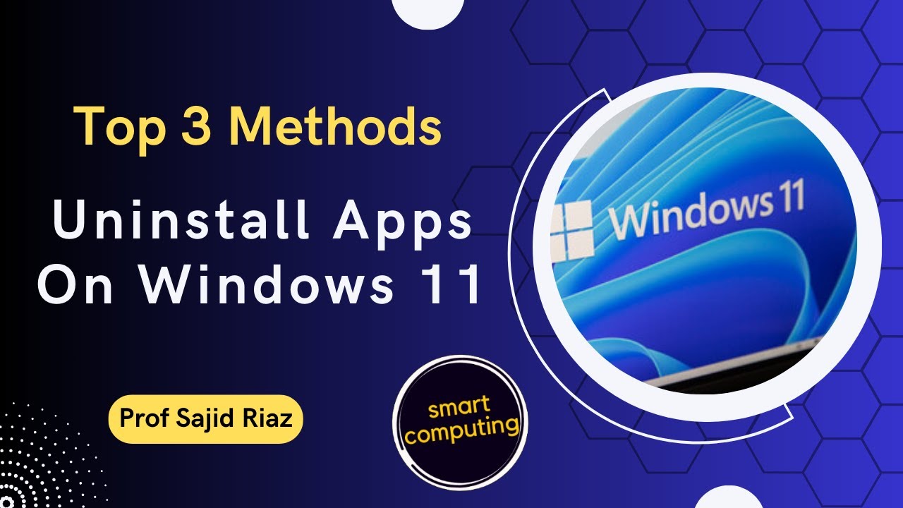 Top 3 Methods To Uninstall Apps On Windows 11 | Smart Computing - YouTube