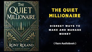 The Quiet Millionaire: Discreet Ways to Make and Manage Money (Audiobook)