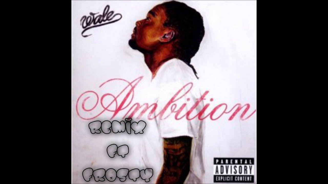 Ambition (remake) - Frosty and DJ Prodigy FT. Wale adlı videoyu YouTube'da izle Ambition (remake) - Frosty and DJ Prodigy FT. Wale adlı videoyu YouTube'da izle