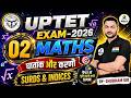 #UPTET 2026: MATHS | TOPIC-  SURDS AND INDICES MATHS CLASS-02 - UPTET  BY- SHUBHAM SIR