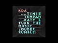 KDA - Turn The Music Louder (Rumble) ft. Tinie Tempah, Katy B