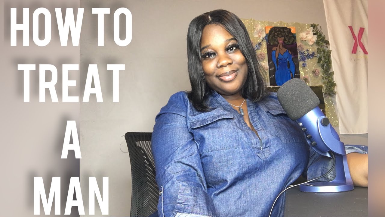 How To Treat A Man !! Lexii Topics Discussions 😉 - YouTube
