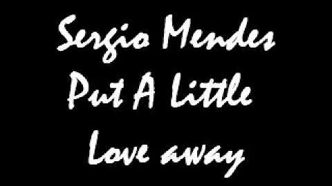 Sergio Mendes /  Bonnie Bowden Put A Little Love A...
