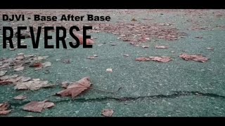 ⛔DJVI - Base After Base (Reverse) |•з•|