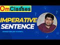 Imperative Sentence and Examples( Om Classes )