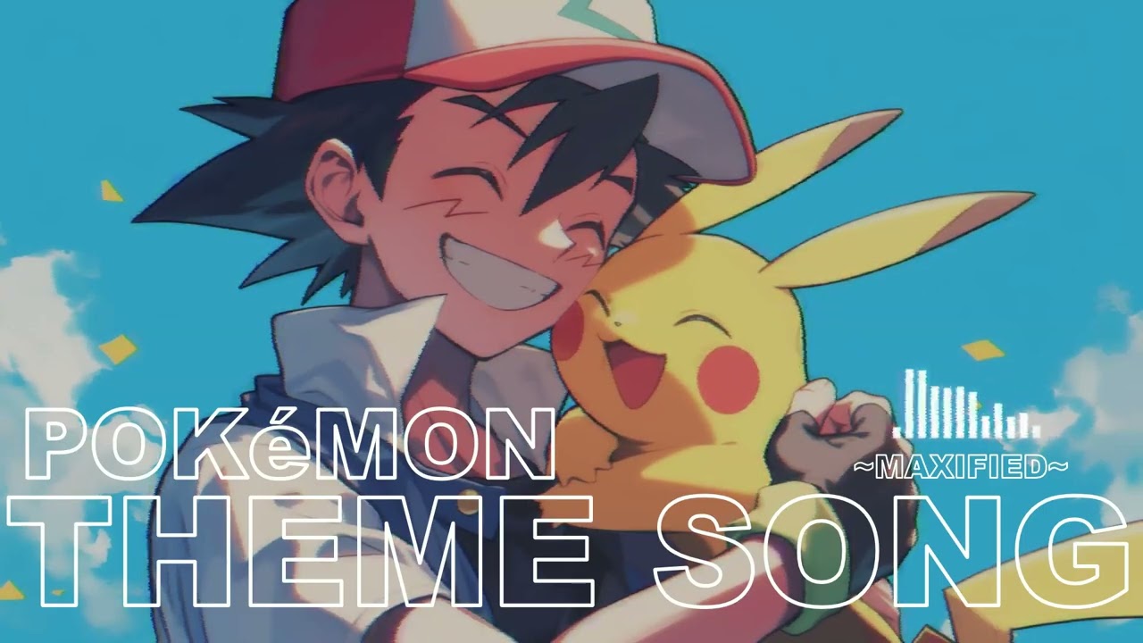 Pokémon Theme Song (Maxified)