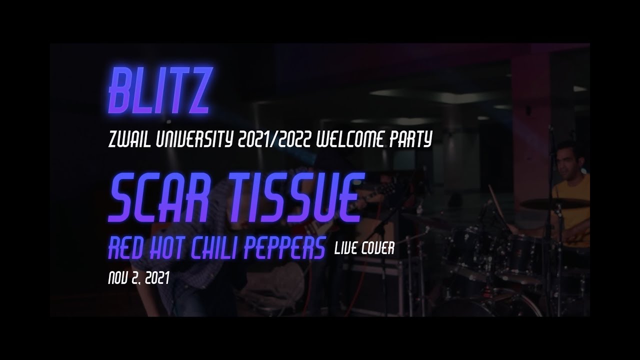 Red Hot Chili Peppers - Scar Tissue (Live Cover by BLITZ @ Zwail University Nov 2, 2021)