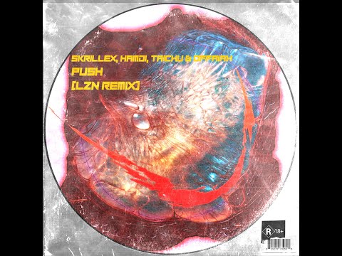 Skrillex, Hamdi, TAICHU & OFFAIAH - Push (LZN Remix) [TECHNO HARDGROOVE]