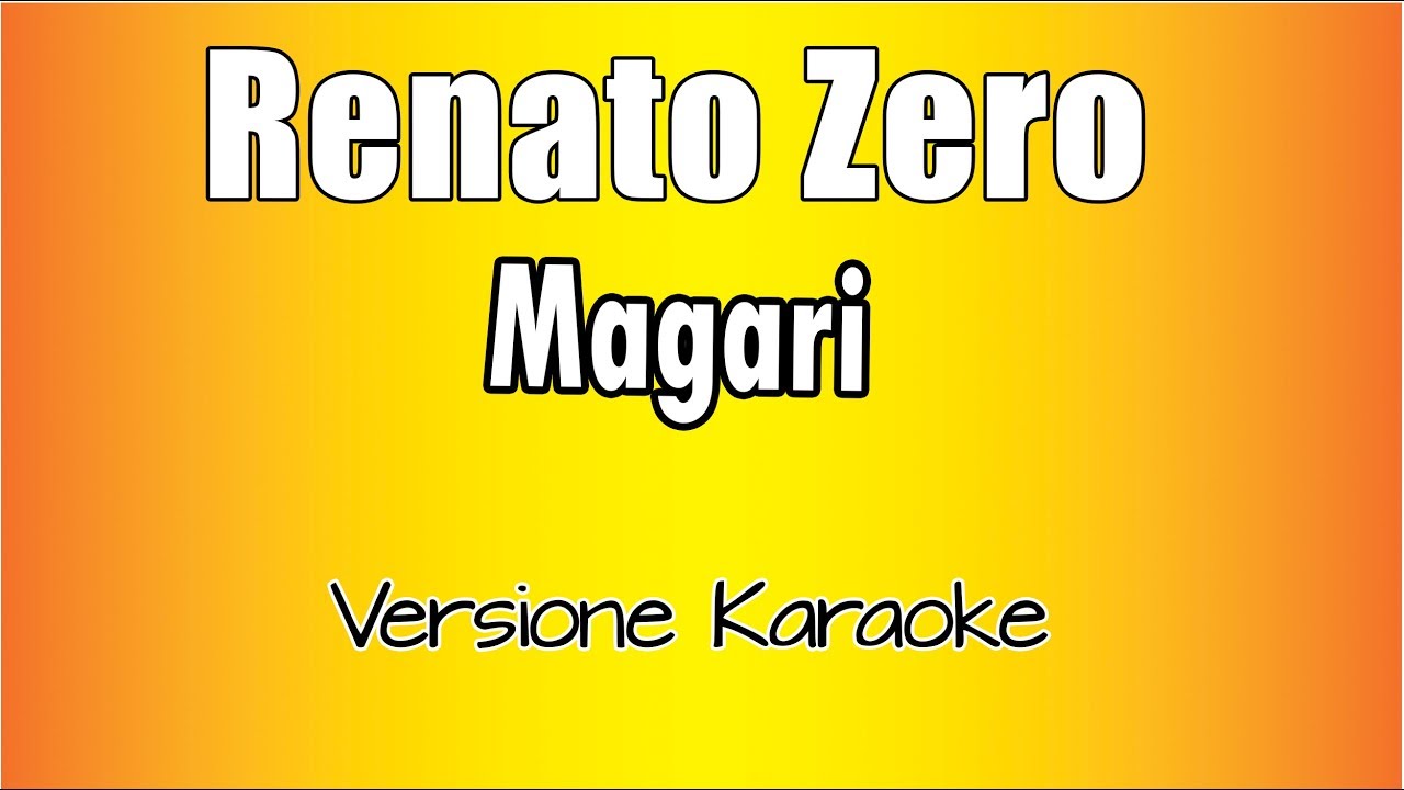 Renato Zero   Magari Versione Karaoke Academy Italia
