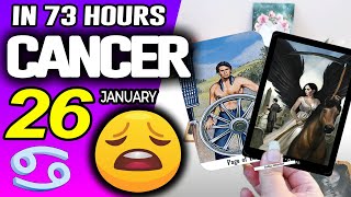 Cancer ♋ IN 73 HOURS ⏳YOUR LIFE WOULD TAKE AN UNEXPECTED TURN😩 Horoscope for Today January 26 2025 ♋