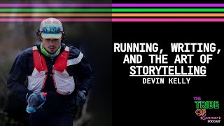 Running, Writing, and the Art of Storytelling with Devin Kelly