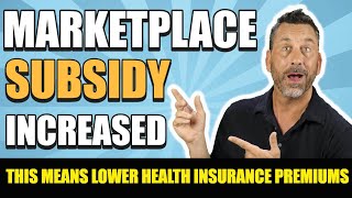 Marketplace Subsidy Increased